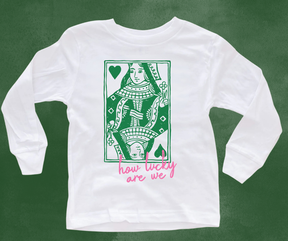 How Lucky Are We Long Sleeve