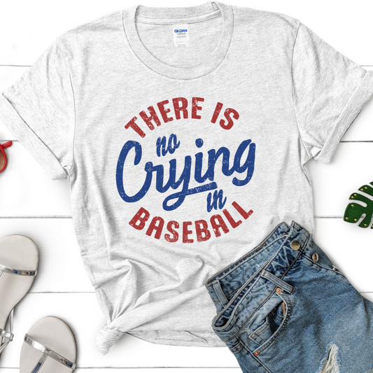 There's No Crying In Baseball Tee