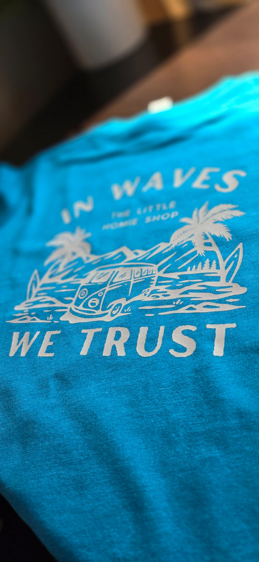 Little Homie Originals: In Waves We Trust Tee