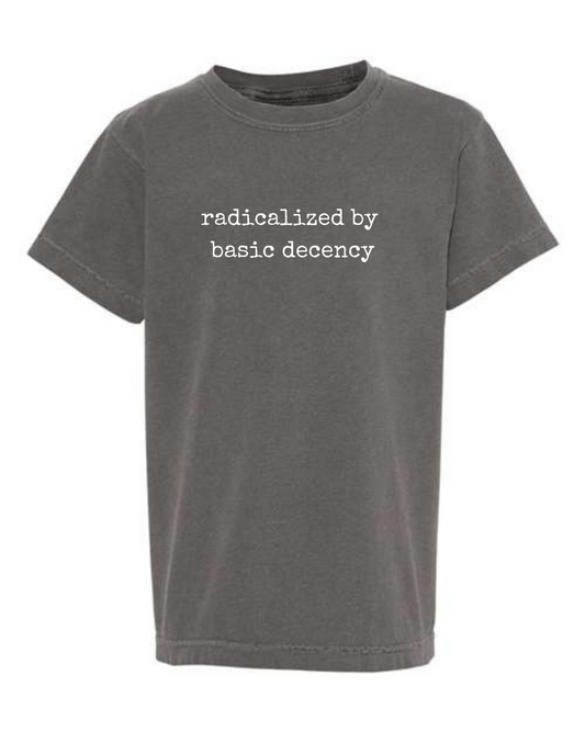 Radicalized by Basic Decency