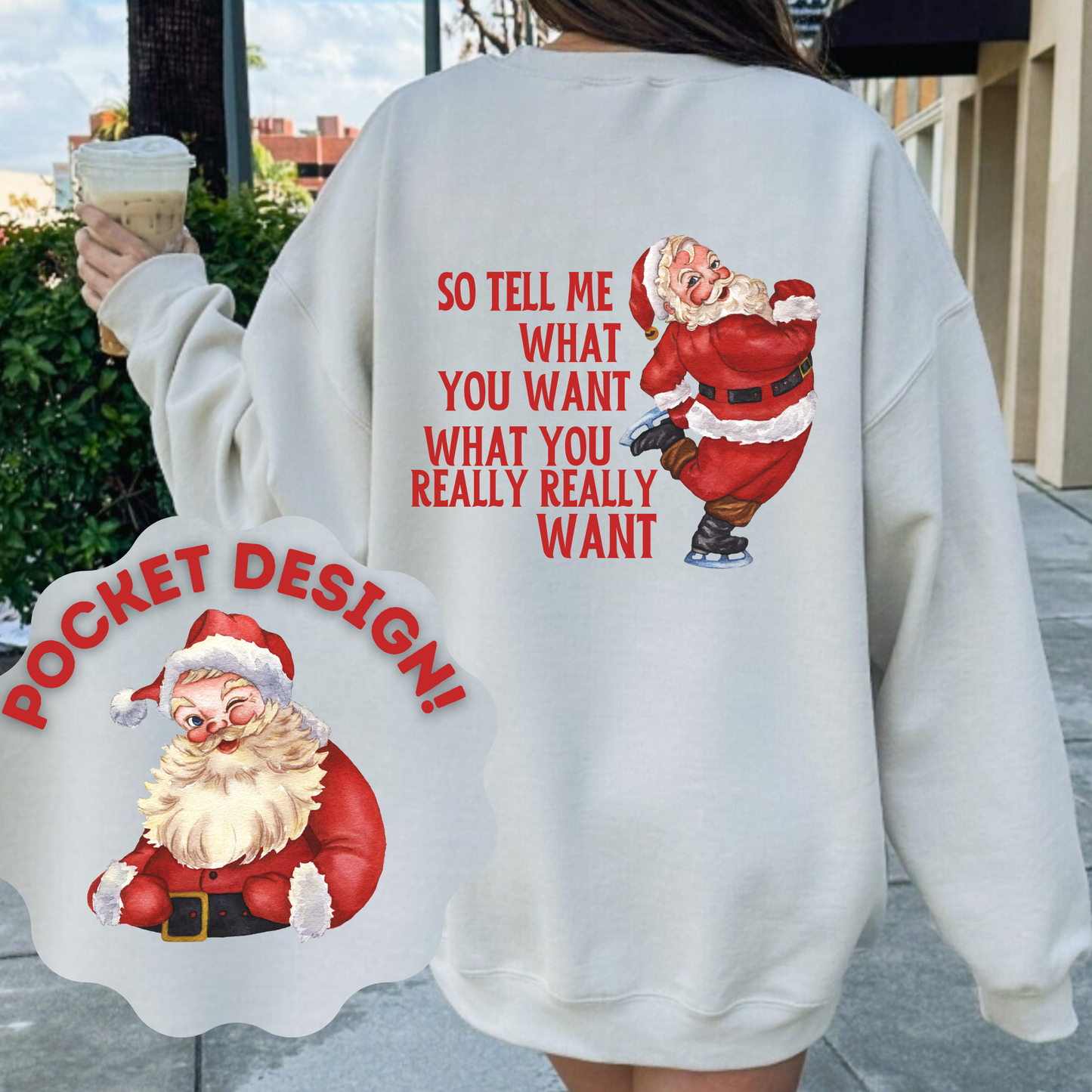 So Tell Me What You Want, Santa Double Sided Sweatshirt