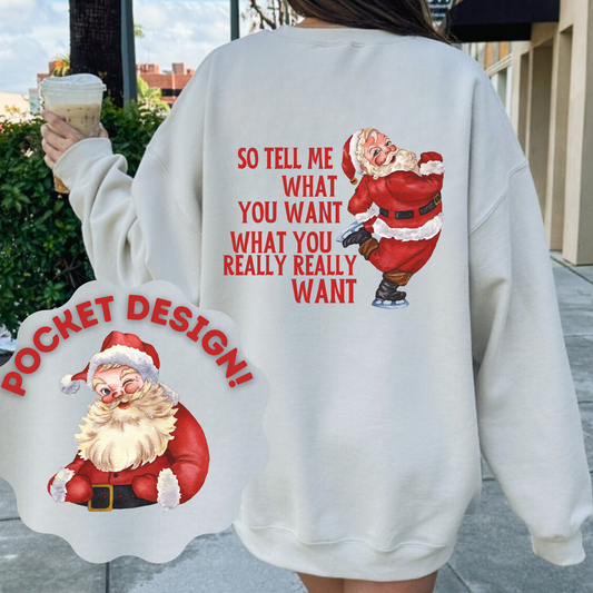 So Tell Me What You Want, Santa Double Sided Sweatshirt